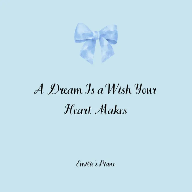 A Dream Is a Wish Your Heart Makes (from Cinderella) - Piano Version