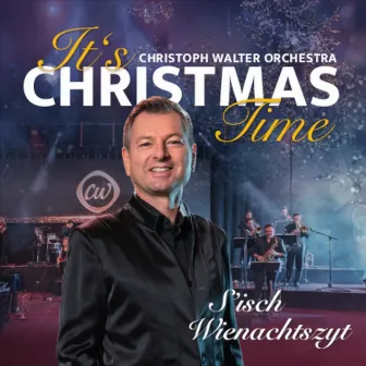 It's Christmas Time: S'isch Wienachtszyt by Christoph Walter Orchestra