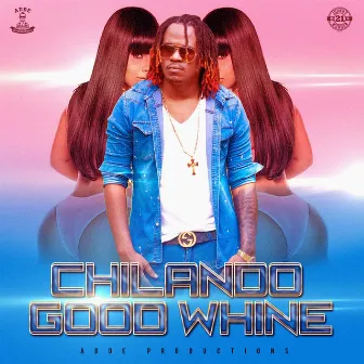 Good Whine by Chilando