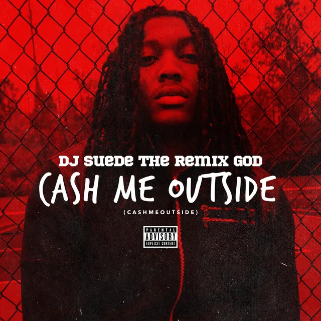 Cash Me Outside (#CashmeOutside)