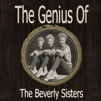 The Genius of Beverly Sisters by The Beverley Sisters