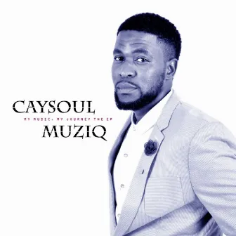 My Music, My Journey EP by Caysoul Muziq