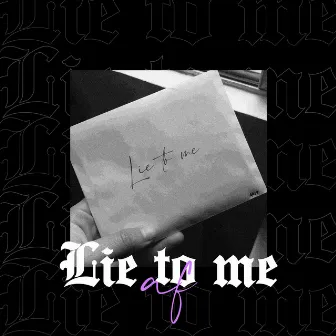 Lie to me by af