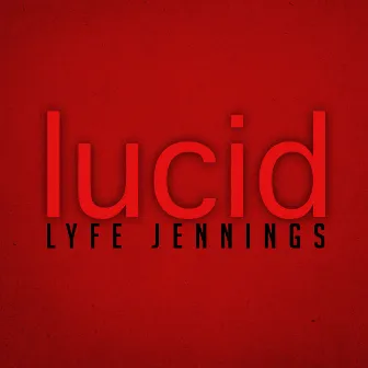 Lucid by Lyfe Jennings