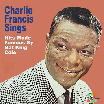 Hits Made Famous by Nat King Cole by Charlie Francis