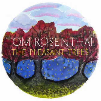 The Pleasant Trees by Tom Rosenthal