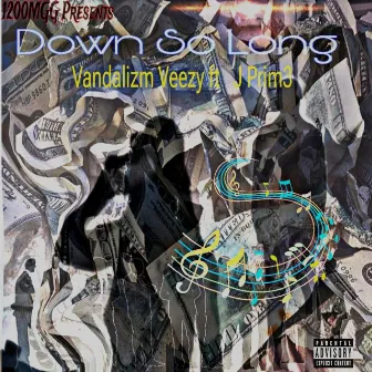 Down So Long by Vandalizm Veezy