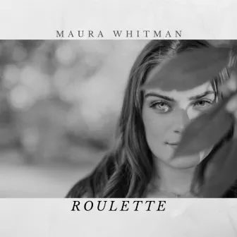 Roulette by Maura Whitman