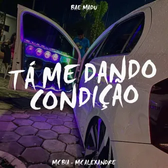 Tá Me Dando Condição by MC Alexandre