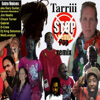 Stop (Pop Remix) [feat. feat. Gary Guitar, Gersham Nembdard, Jim Nastic, Chuck Turner, Gabriel, D-Crew, Dj King Solomon & Mad Lunatik] by Tarriii