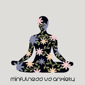 Minfulness vs Anxiety: Calming Meditation for Panic Attack, Fear, Dread, Uneasiness by Stress Buster