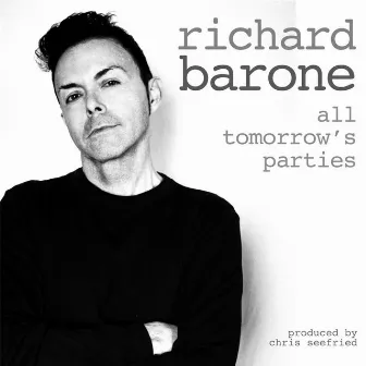 All Tomorrow's Parties by Richard Barone