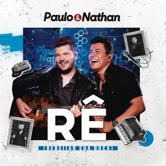 Rê (Rebeijar a Sua Boca) [Ao Vivo] by Paulo e Nathan