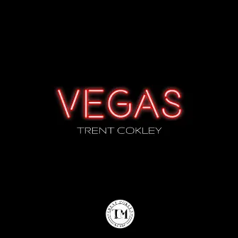 Vegas (Let the chips fall) by Trent Cokley