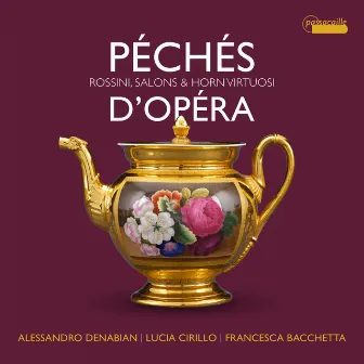 Péchés d'opéra: virtuoso pieces for Horn by Rossini by Alessandro Denabian