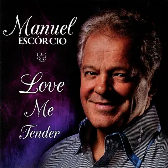 Love Me Tender by Manuel Escorcio