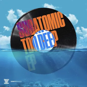 Too Deep EP by SubAtomic