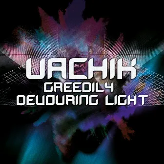 Greedily Devouring Light by UACHIK