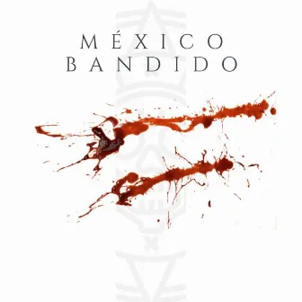 México Bandido by Erre González