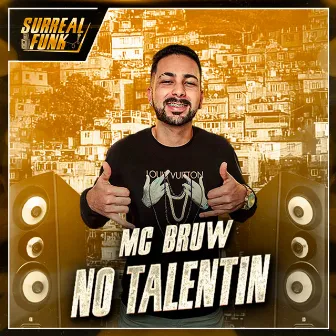 No Talentin by Mc Bruw