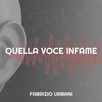 Quella voce infame by Fabrizio Urbani