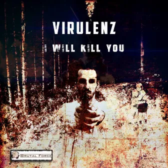 I Will Kill You by DJ Virulenz