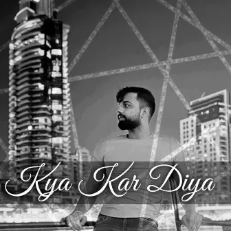 Kya kar diya by Sumit Bhalla