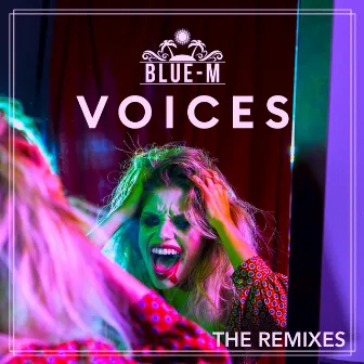 Voices (The Remixes) by Blue-M