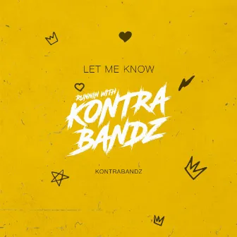 Let Me Know by Kontrabandz