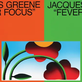 Fever Focus by Jacques Greene