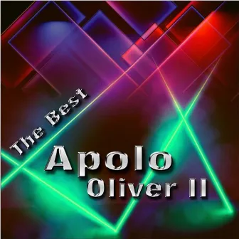 The Best Apolo Oliver II by Apolo Oliver