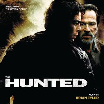 The Hunted (Music From The Motion Picture) by Brian Tyler