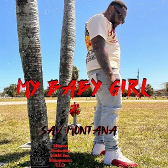 My Baby Girl by Sav Montana