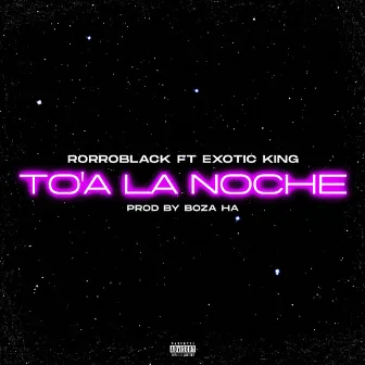 To'a la noche by Rorro black