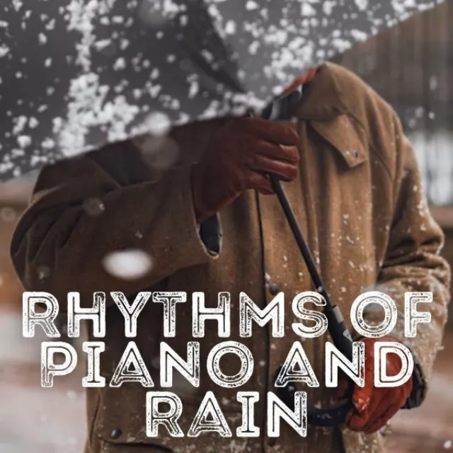 Rhythms of Piano and Rain