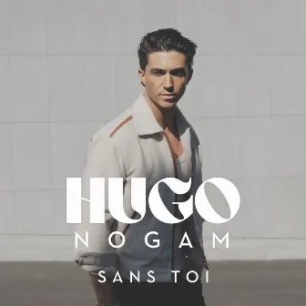 Sans toi by Hugo Nogam