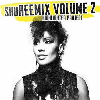 Shureemix, Vol. 2: Highlighter Project by Shuree