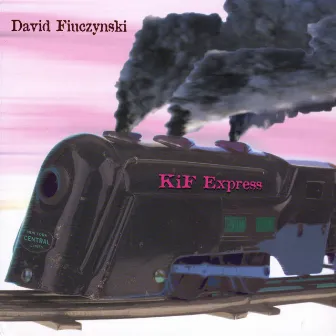 KiF Express by David Fiuczynski