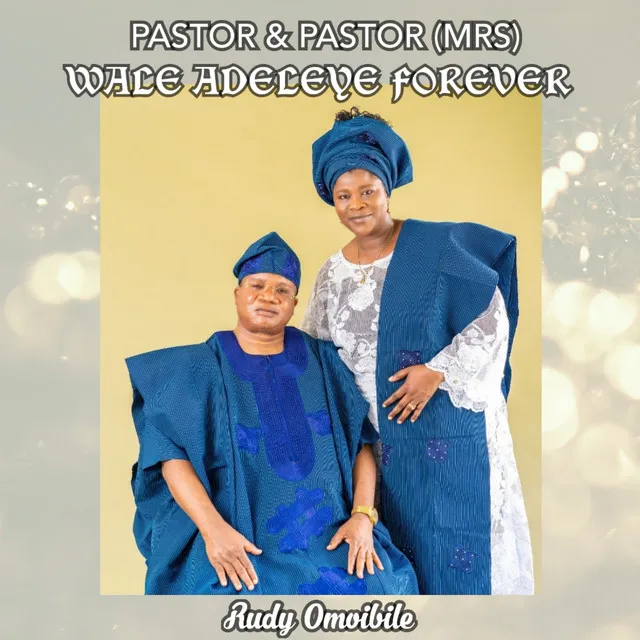 Pastor & Pastor (Mrs) Wale Adeleye Forever