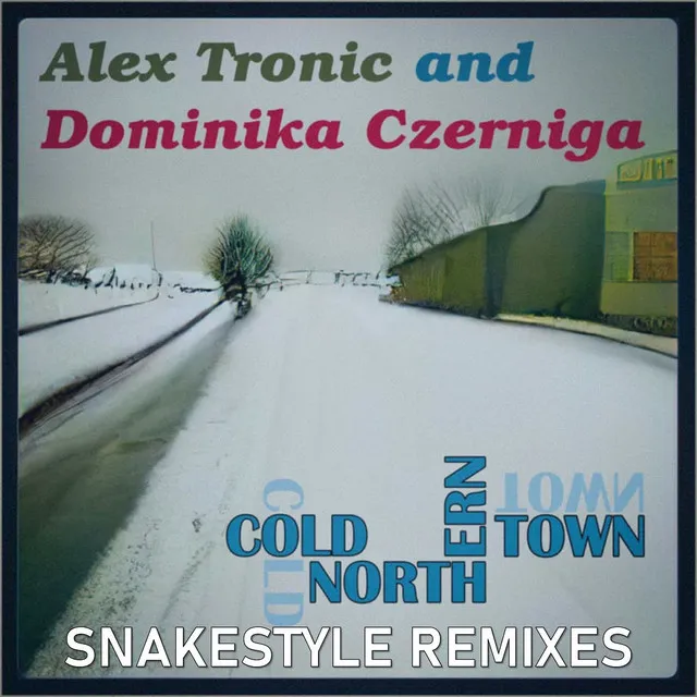 Cold Northern Town (Snakestyle Remixes)