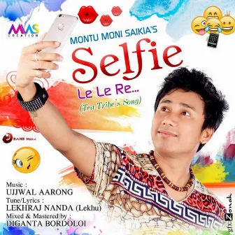 Selfie Le Le Re by Montu Moni Saikia