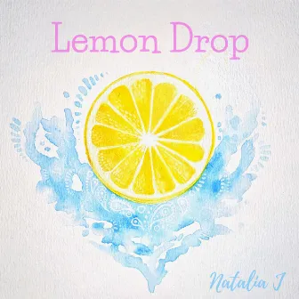 Lemon Drop by Natalia J