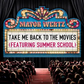 Take Me Back to the Movies by Mayor Wertz