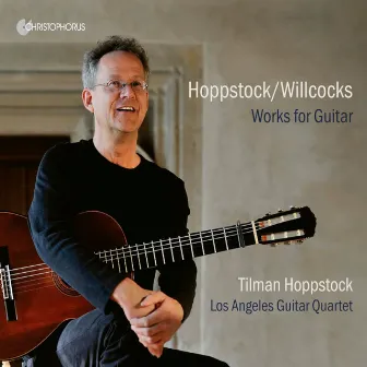 Tilman Hoppstock/Allan Willcocks: Works for Guitar by Tilman Hoppstock