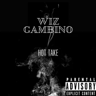 Hot Take by Wiz Gambino