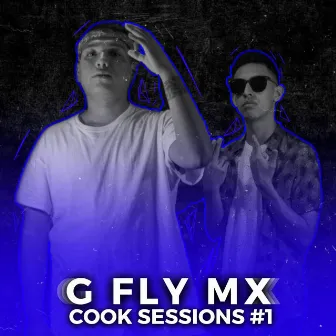 G Fly MX | Cook Sessions #1 by Alan De La G