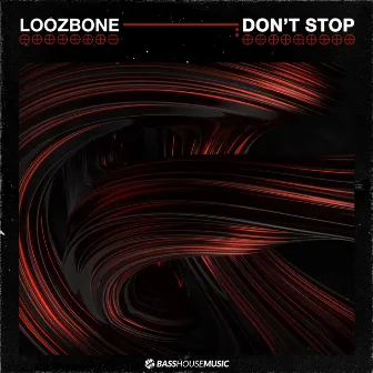 Don't Stop by LOOZBONE