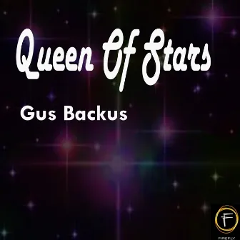 Queen Of Stars by Gus Backus