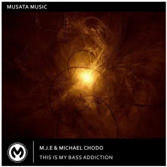 This Is My Bass Addiction by M.J.E