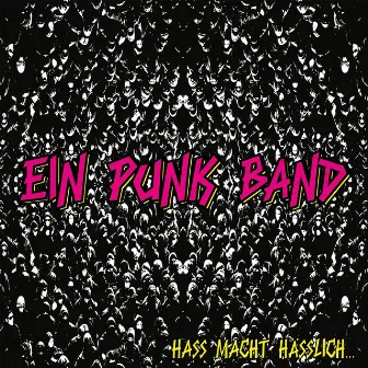 Hass Macht Hässlich... by Ein Punk Band